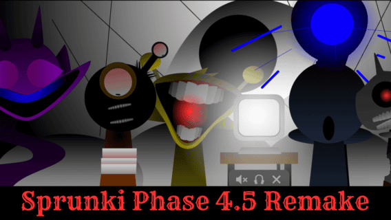 Sprunki Phase 4 5 Remake